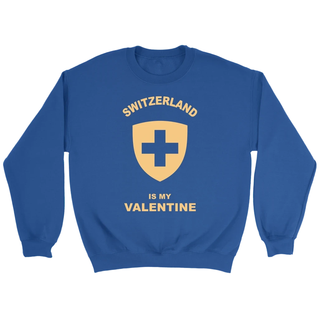 Switzerland T Shirt Is My Valentine