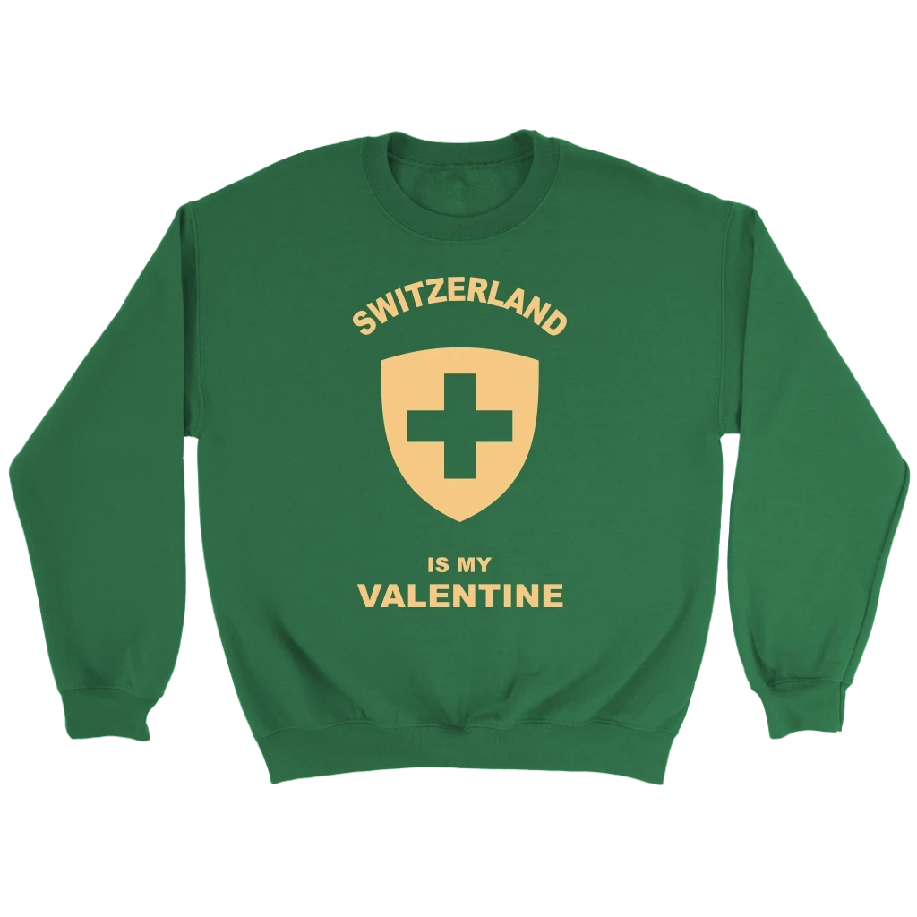 Switzerland T Shirt Is My Valentine