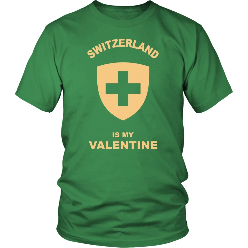 Switzerland T Shirt Is My Valentine