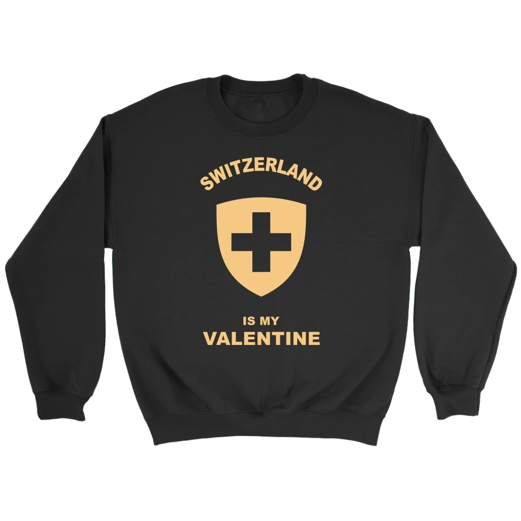 Switzerland T Shirt Is My Valentine