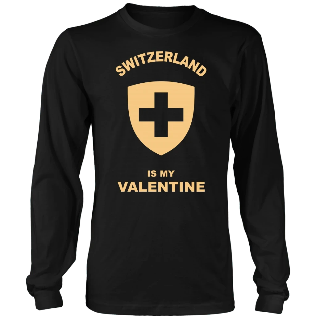 Switzerland T Shirt Is My Valentine