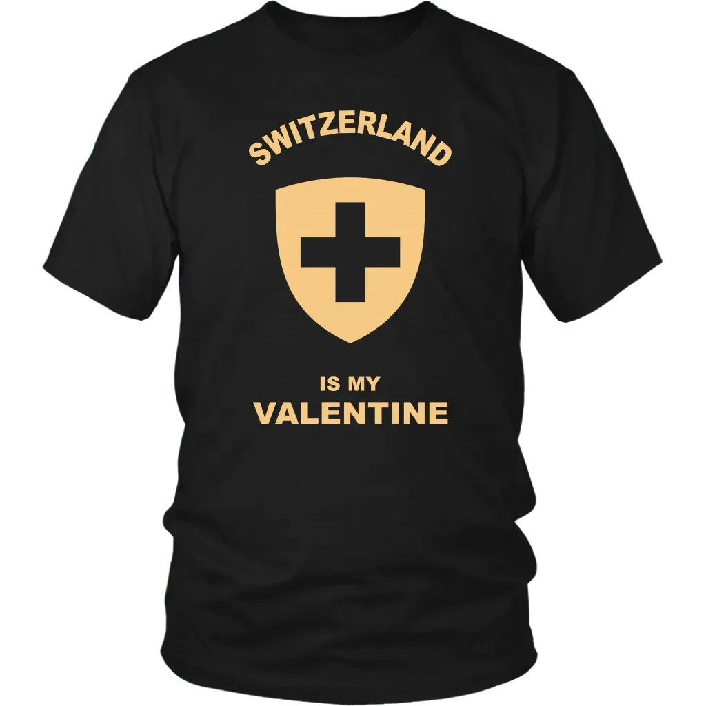 Switzerland T Shirt Is My Valentine