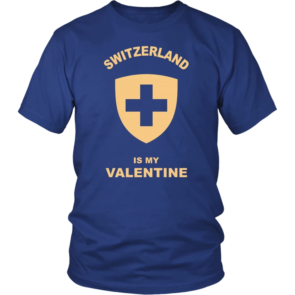 Switzerland T Shirt Is My Valentine