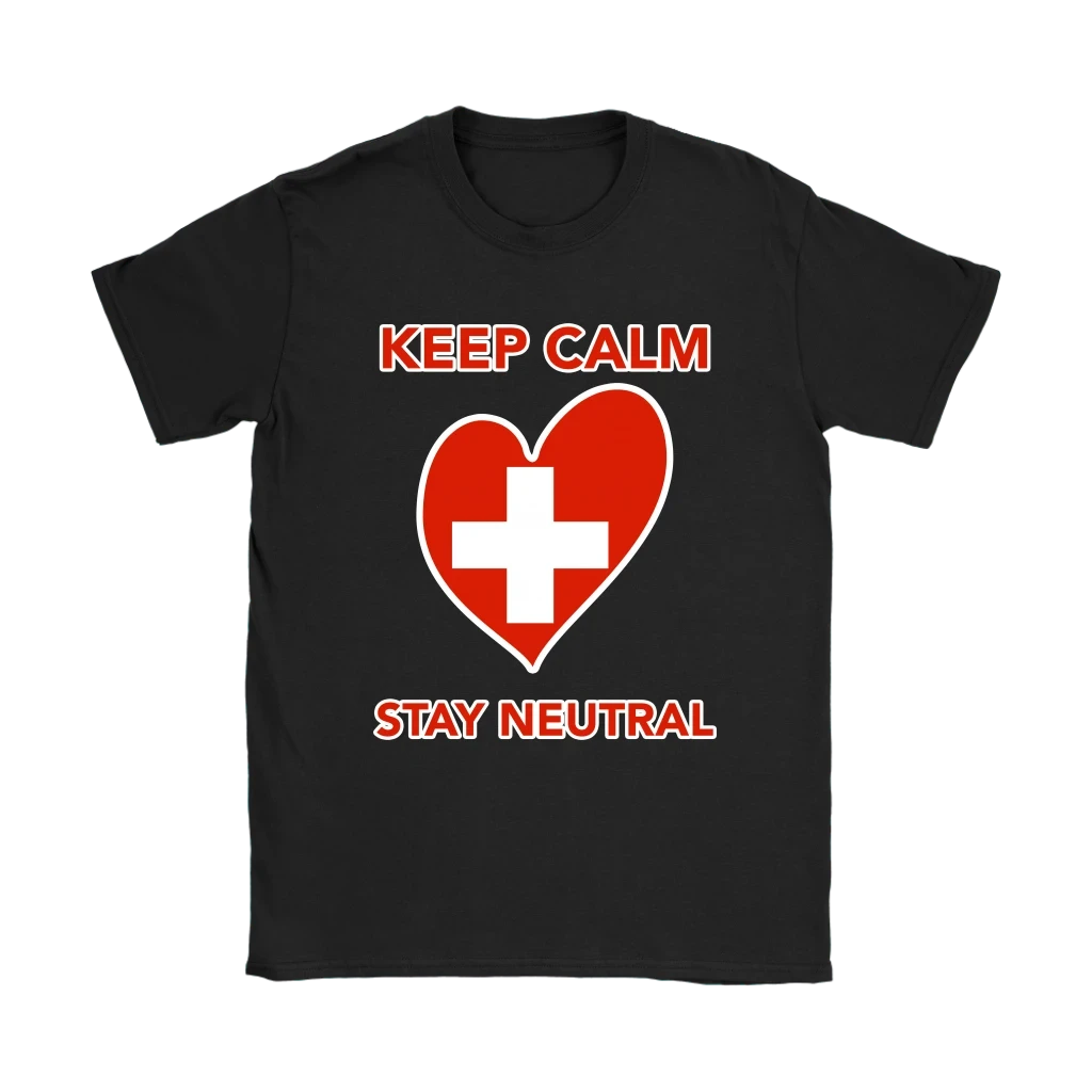 Switzerland T Shirt Keep Calm Stay Neutral