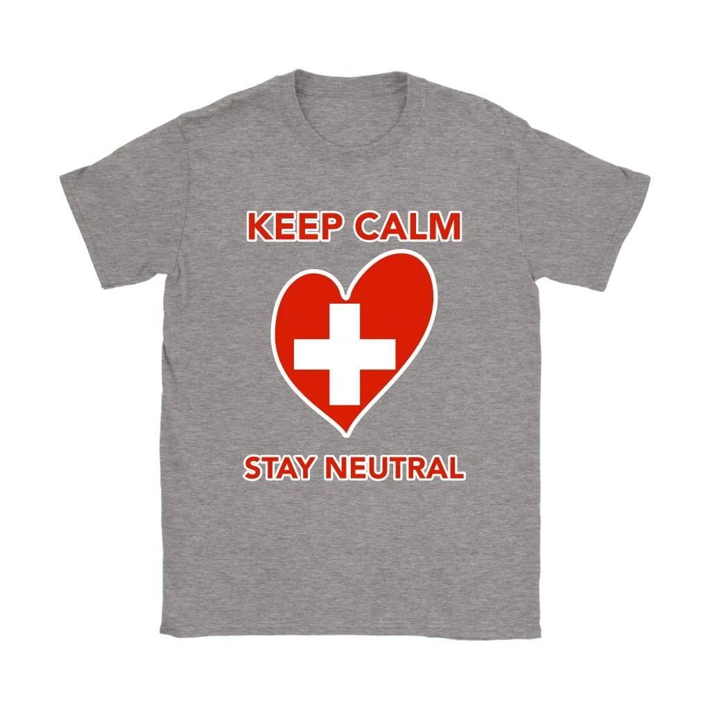 Switzerland T Shirt Keep Calm Stay Neutral