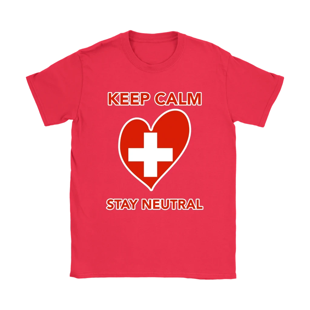 Switzerland T Shirt Keep Calm Stay Neutral