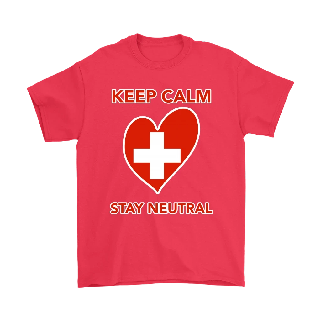 Switzerland T Shirt Keep Calm Stay Neutral