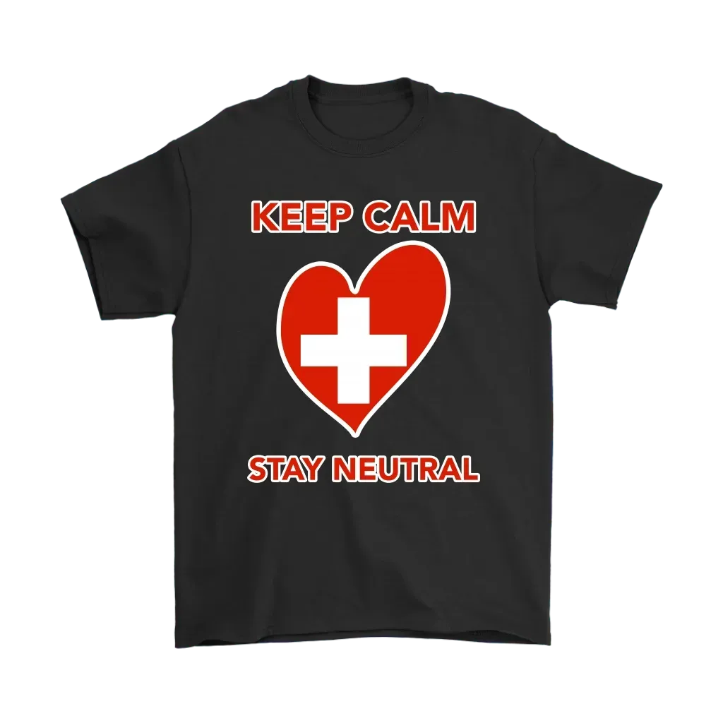 Switzerland T Shirt Keep Calm Stay Neutral