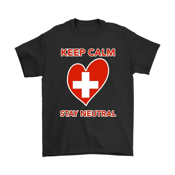 Switzerland T Shirt Keep Calm Stay Neutral