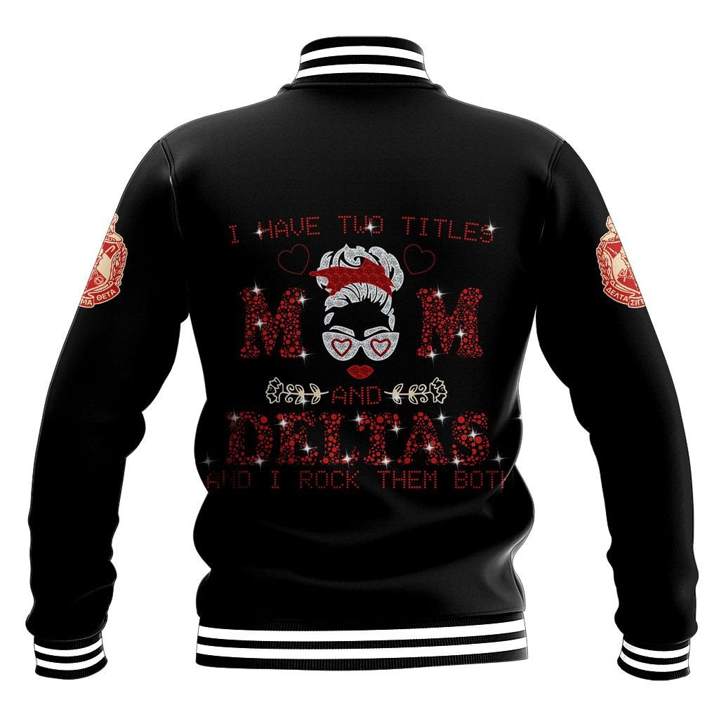 Sorority Jacket - I Have Two Titles Mom And Delta Sigma Theta Baseball Jacket