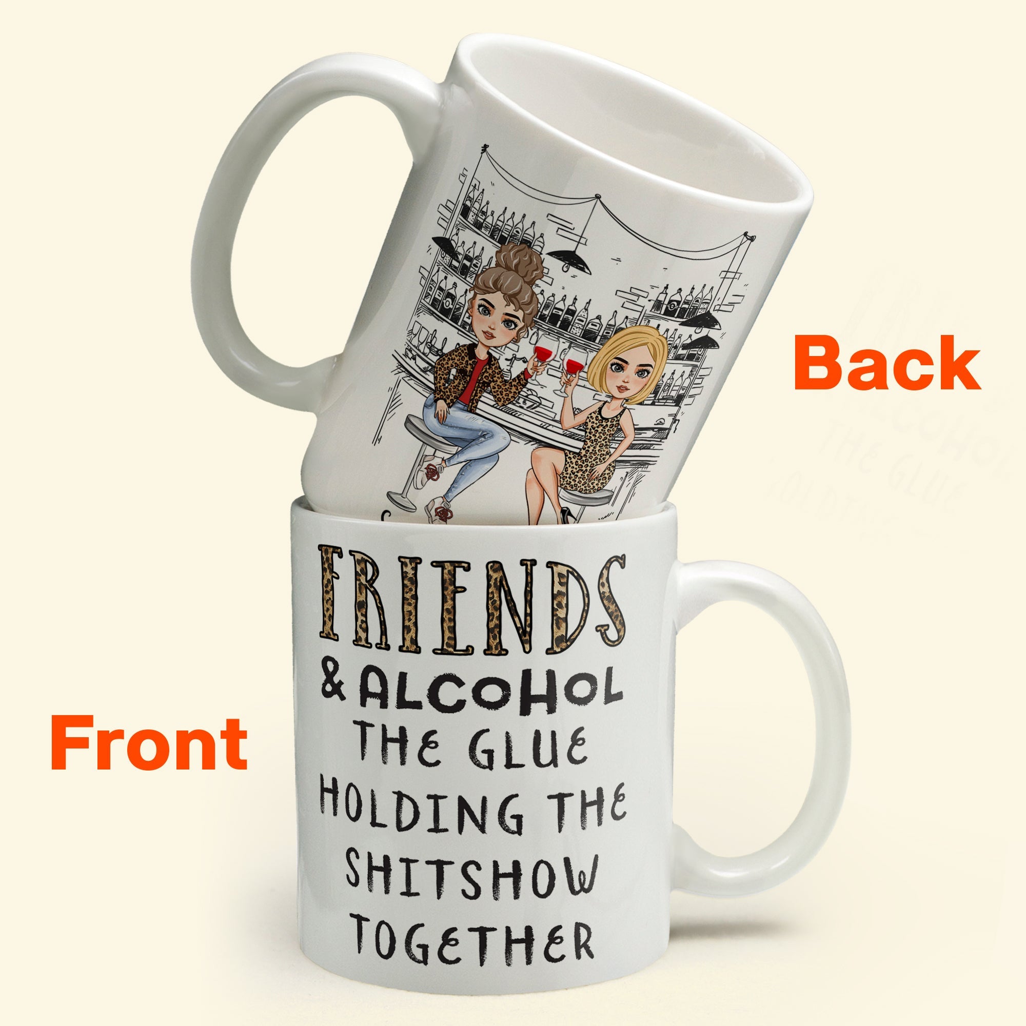 Friends And Alcohol The Glue Holding The Sh!tshow Together - Personalized Mug - Birthday Gift For Bestie, Sister, BFF, Best Friend, Work Bestie