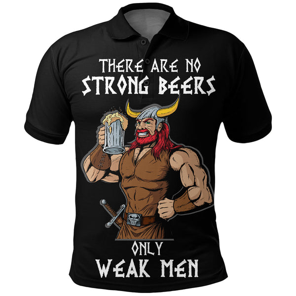 Viking Polo Shirt Viking Beer “There Are No Strong Beers Only Weak Men”