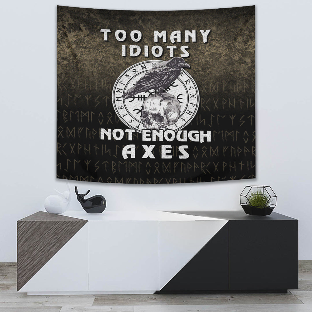 Viking Tapestry Too Many Idiots Not Enough Axes Viking