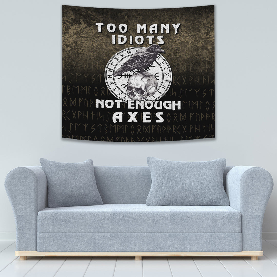 Viking Tapestry Too Many Idiots Not Enough Axes Viking